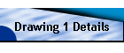 Drawing 1 Details